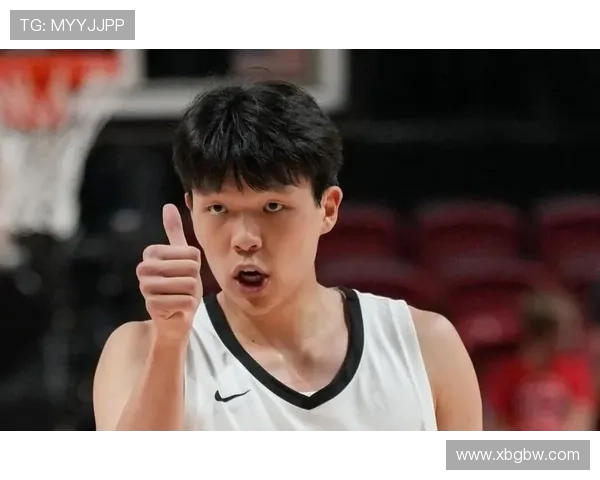 杨瀚森通过比赛提升身体强度并寻找比赛感觉展现良好开端